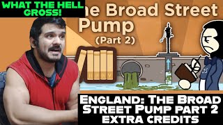 England: The Broad Street Pump - Epidemiology Begins! - Extra History - #2 reaction