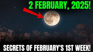 🚨 This MUST Reach You BEFORE Tomorrow! Urgent Moon Warnings For The First Week Of February 2025!