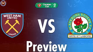West Ham United Vs. Blackburn Rovers Preview | Carabao Cup Third Round | JP WHU TV