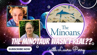 GODDESS TALKS: The Minotaur Wasn’t Real? Uncovering the Truth About Minoan Gods - with Laura Perry