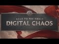 TI6 Road to the Finals - Digital Chaos