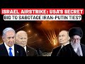 Israeli Attack On Iran Was Fearful USA's Bid To Sabotage Russia-Tehran Weapons Ties? | Putin | IDF