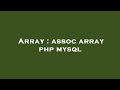 Array : assoc array php mysql