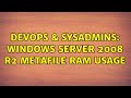 DevOps & SysAdmins: Windows Server 2008 R2 Metafile RAM Usage (7 Solutions!!)