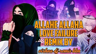 ALLAHE ALLAHA NEW LOVE FAILURE DJ SONG REMIX BY @Vishnudjremixbtm  #viral  #song