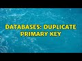 Databases: Duplicate primary key