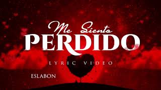 Me Siento Perdido - (Video Con Letras) - Eslabon Armado