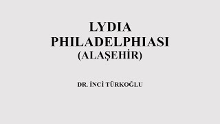 Lydia Philadelphiası - Alaşehir