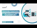 How to Install Anaconda | Anaconda Installation Video | Tutort Academy