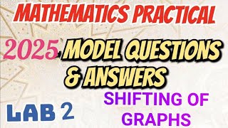 MATHS PRACTICAL EXAMINATION SPECIAL//2025 MODEL QUESTIONS AND ANSWERS/LAB 2- SHIFTING OF GRAPHS