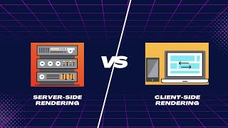 Server-Side vs. Client-Side Rendering: A Guide for Web Development