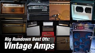 Vintage Amps: Rig Rundown Best-Ofs