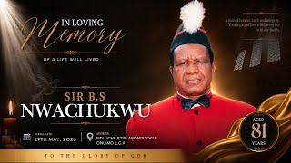 🕊️ Celebration of Life | In Loving Memory of Sir B.S Nwachukwu | Live Burial Service