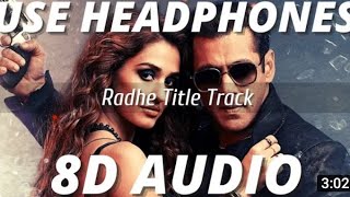 Radhe Title Track (8D Audio) || Radhe || Sajid Wajid || Salman Khan, Disha Patani