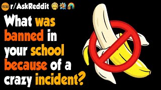 What Was Banned In Your School Because Of a Crazy Incident?