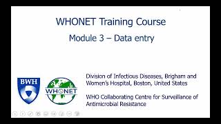 WHONET Training Course - Module 3 - Data entry