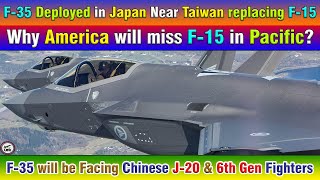 F-35 Deployed in Japan Near Taiwan replacing F-15. F-35 will be Facing Chinese J-20 \u0026 J-16 Fighters.