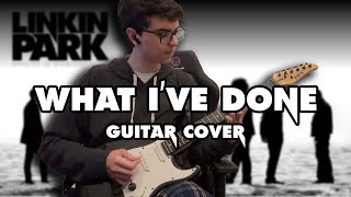 Linkin Park - What I've Done (Guitar Cover)