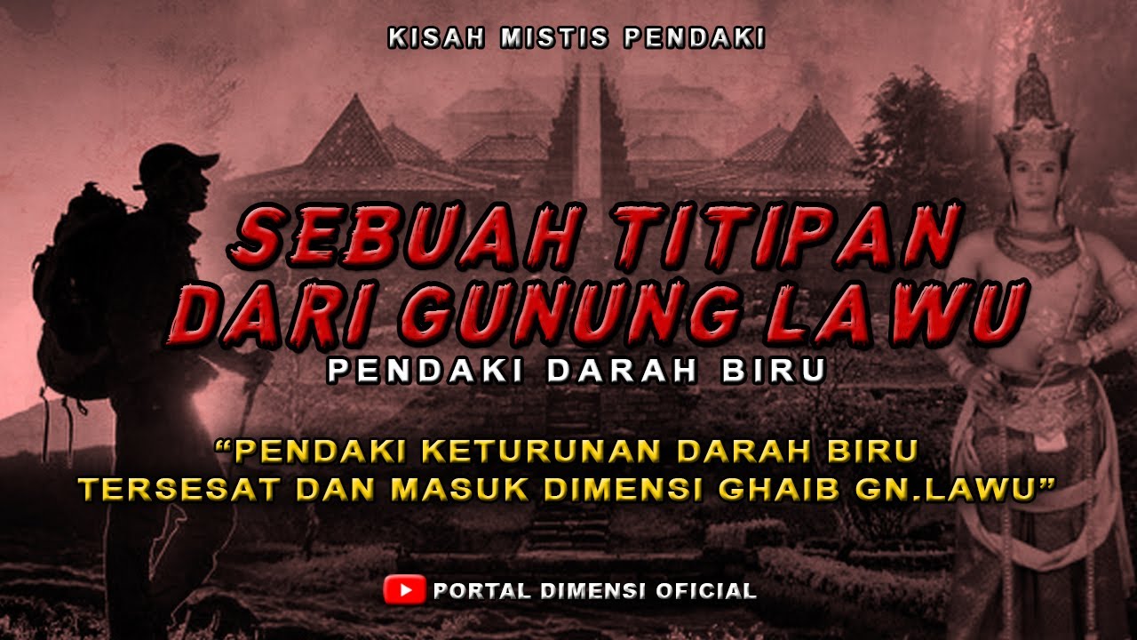 GILA PENDAKI KETURUNAN DARAH BIRU TERSESAT DI DIMENSI GHAIB GUNUNG LAWU ...