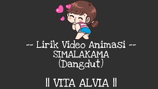 Simalakama (lirik) (Animasi)- Vita Alvia