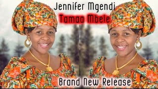 Jennifer Mgendi Tamaa Mbele New Music 2016