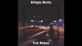 Gökşin Derin - Yok Kimse