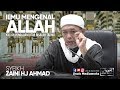 Syeikh Zaini Hj Ahmad ~ Ilmu Mengenal Allah