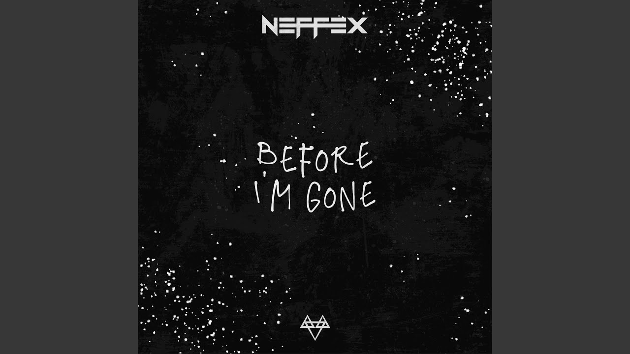 Before I M Gone Youtube Music