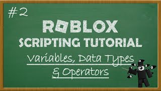 Roblox Scripting Tutorial - Ep 2 | Variables, Data Types & Operators