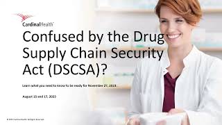 DSCSA Webinar Confused by the Drug Supply Chain Security Act?