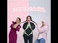 PERMATA - ADRIANA, UYAINA & SYAMIM OFFICIAL LYRIC VIDEO