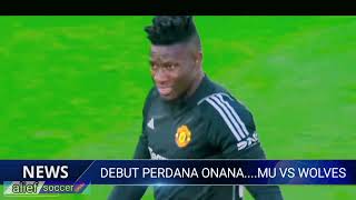 ‼️DEBUT PERDANA ONANA‼️MU VS WOLVES‼️