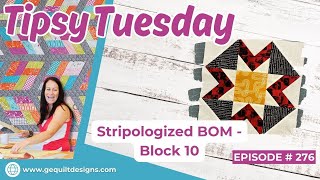 Tipsy Tuesday #276,  Celebrate Own Business Day \u0026 Stripology BOM - Block 10