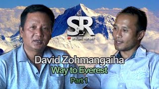 SR : David Zohmangaiha | Way to Everest [2nd May, 2014] | [Part 1/4]