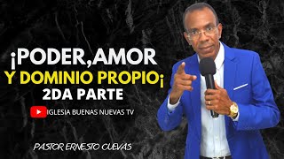 PODER, AMOR Y DOMINO PROPIO 2DA PARTE//PASTOR ERNESTO CUEVAS