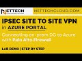 Site to Site VPN Connection in Azure Portal | Connecting on-prem DC to Azure with Palo Alto Firewall