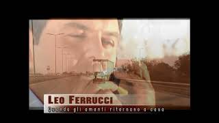 LEO FERRUCCI ( QUANDO GLI AMANTI RITORNANO A CASA )