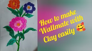 ক্লে দিয়ে সুন্দর ফুলের ওয়ালমেট বানানো#claycreationsidaes #art #youtubevideos #design #flower