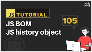#105 JavaScript Bangla Tutorial | JS Window history | BOM Tutorial 5