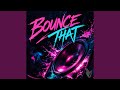 Bounce That