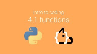 Unit 4 Lesson 1 - Functions - Intro to Coding in Python