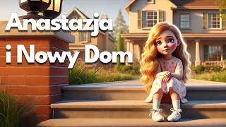 Anastazja i Nowy Dom