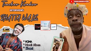 Teacher Kwadwo interviews SHATTA WALE over VGMA,SHAXI \u0026 MAALI ALBUM.