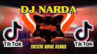 DJ NARDA TIKTOK VIRAL SLOWED FULL BASS DJ RHODEL BASS 2ND