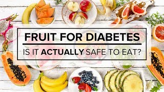 Fruit For Diabetes — Is It Actually Safe to Eat?