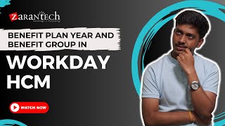 Benefits Plan Year and Benefits Group in Workday HCM | ZaranTech
