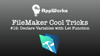 FileMaker Cool Trick #12: Declare Variables with Let Function