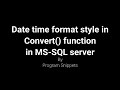 Date Time format style In convert() Function with MS-SQL Server