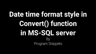 Date Time format style In convert() Function with MS-SQL Server