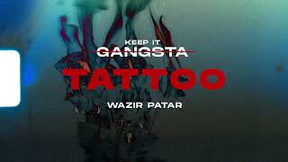 Wazir Patar - Tattoo (Official Audio) | Keep It Gangsta